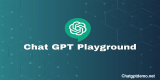 Chat GPT Playground: All You Need To Know
